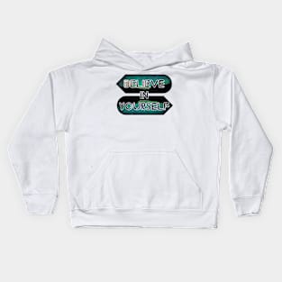 Believe in your self Kids Hoodie